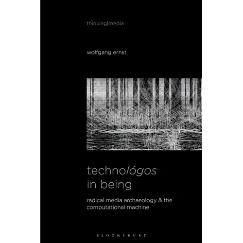 Technológos in Being: Radical Media Archaeology & the Computational Machine