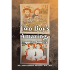 Two Boy's Amazing, Inspiring Journey - Paperback