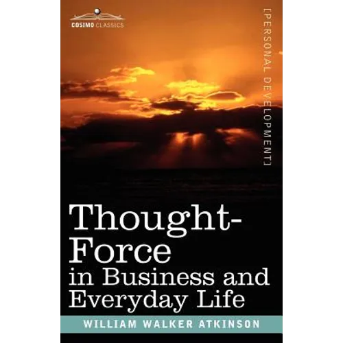 Thought-Force in Business and Everyday Life