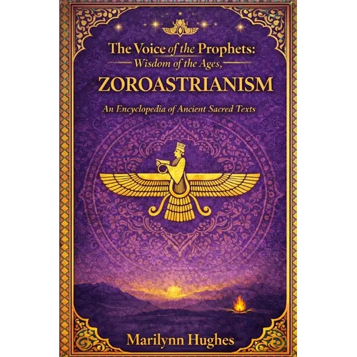 The Voice Of The Prophets: Wisdom Of The Ages, Zoroastrianism