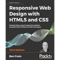 Responsive Web Design with HTML5 and CSS: Develop future-proof responsive websites using the latest HTML5 and CSS techniques