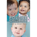 Positive Childbirth, God's Plan: Practical Wisdom for Pregnancy and Delivery