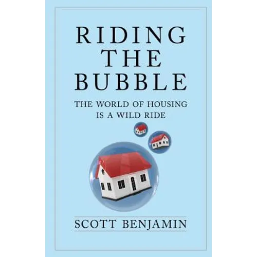 Riding The Bubble: The World of Housing Is a Wild Ride