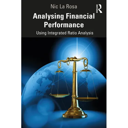 Analysing Financial Performance: Using Integrated Ratio Analysis