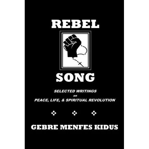 Rebel Song: Writings on Peace, Life, & Spiritual Revolution