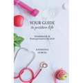 Your Guide to positive life - Brain gymnastics for adult (Workbook)