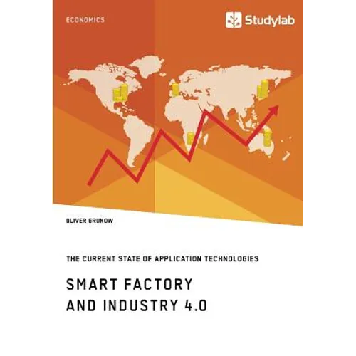 Smart Factory and Industry 4.0. The Current State of Application Technologies: Developing a Technology Roadmap