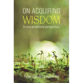 On Acquiring Wisdom: A Reincarnational Perspective