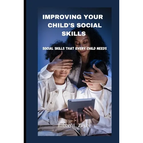 Improving Your Child's Social Skills: Social skills that every child needs