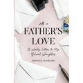 With a Father's Love: 52 Weekly Letters to My Beloved Daughters