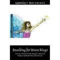 Reaching for Brass Rings: A Poetry Memoir of One Woman's Search for Healing, Spiritual Truth and Self-Love