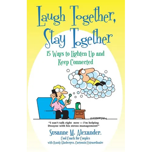 Laugh Together, Stay Together: 15 Ways to Lighten Up and Keep Connected