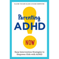 Parenting ADHD Now!: Easy Intervention Strategies to Empower Kids with ADHD