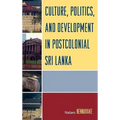 Culture, Politics, and Development in Postcolonial Sri Lanka