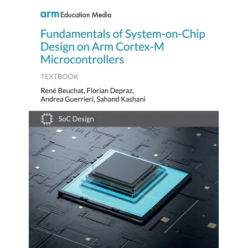 Fundamentals of System-on-Chip Design on Arm Cortex-M Microcontrollers