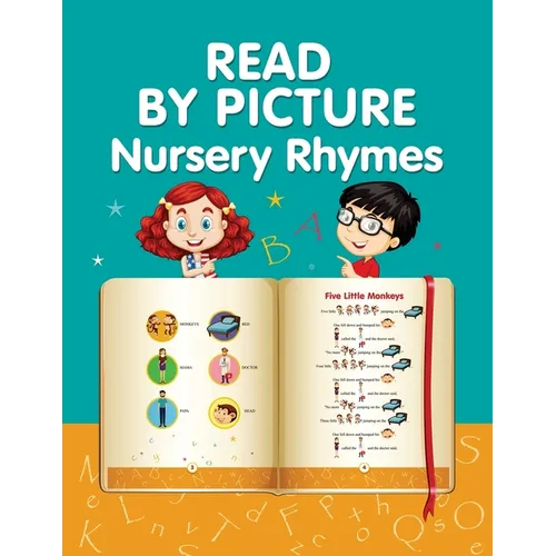 READ BY PICTURE. Nursery Rhymes: Learn to Read. Book for Beginning Readers. Preschool, Kindergarten and 1st Grade