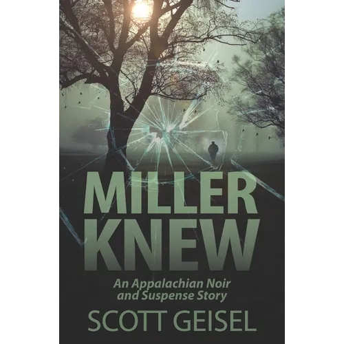 Miller Knew: An Appalachian Noir and Suspense Story