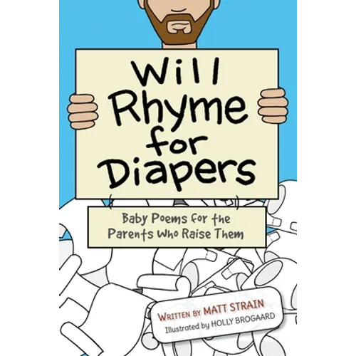 Will Rhyme for Diapers: Baby Poems for the Parents Who Raise Them