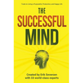 The Successful Mind: Tools to Living a Purposeful, Productive, and Happy Life