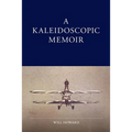 A Kaleidoscopic Memoir