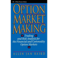 Option Market Making: Trading and Risk Analysis for the Financial and Commodity Option Markets