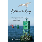 Between the Buoys: Living a values-centered life is only a matter of keeping your actions Between the Buoys. - Paperback
