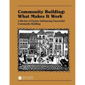 Community Building: What Makes It Work: A Review of Factors Influencing Successful Community Building