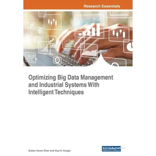 Optimizing Big Data Management and Industrial Systems With Intelligent Techniques