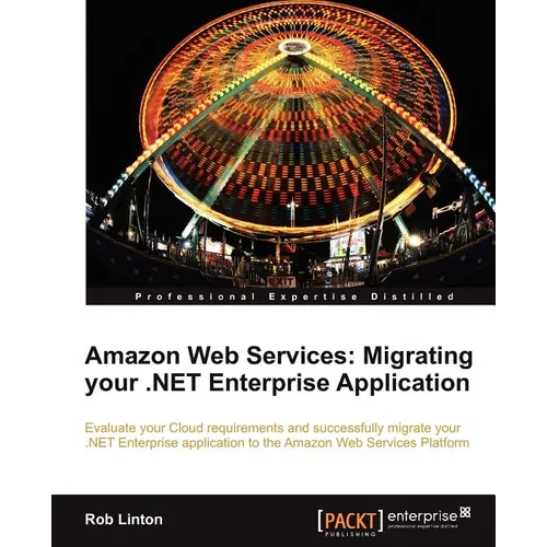 Amazon Web Services: Migrate Your .Net Enterprise Application to the Amazon Cloud