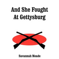 And She Fought At Gettysburg
