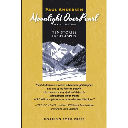 Moonlight Over Pearl: Ten Stories from Aspen