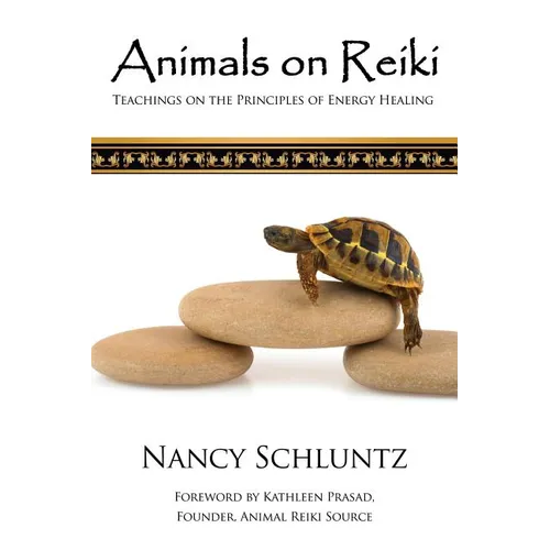 Animals on Reiki: Teachings on the Principles of Energy Healing