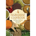 4 Ingredient Cookbook: 150 Quick & Easy Timesaving Recipes