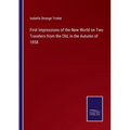 First Impressions of the New World on Two Travelers from the Old, in the Autumn of 1858