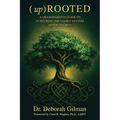 (Up) Rooted: A Grandparents Guide To Nurturing The Family After Divorce
