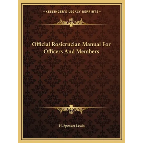 Official Rosicrucian Manual For Officers And Members