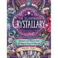 The Illustrated Crystallary: Guidance and Rituals from 36 Magical Gems & Minerals