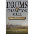 Drums of Champion Hill: The Battle of Champion Hill