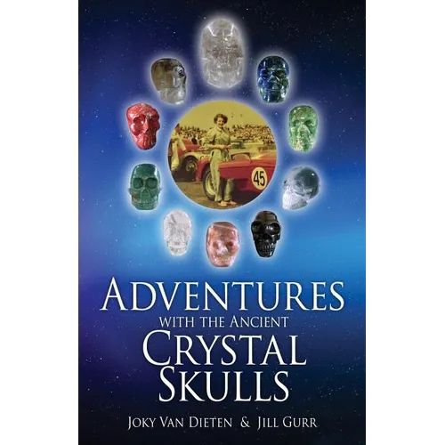Adventures with the Ancient Crystal Skulls