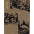 Handmade Utopia: Back-To-The-Land Architecture in Northern California
