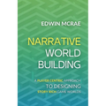 Narrative Worldbuilding: A Player Centric Approach to Designing Story Rich Game Worlds