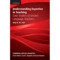 Understanding Expertise in Teaching: Case Studies of Second Language Teachers