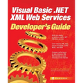 Visual Basic .Net XML Web Services Developer's Guide