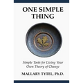 One Simple Thing: Simple Tools for Living Your Own Theory of Change
