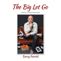 The Big Let Go: Letting Go of Control is Taking Control