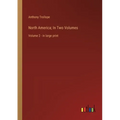 North America; In Two Volumes: Volume 2 - in large print