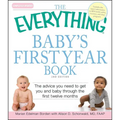 The Everything Baby's First Year Book: The Advice You Need to Get You and Baby Through the First Twelve Months