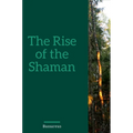 The Rise Of The Shaman