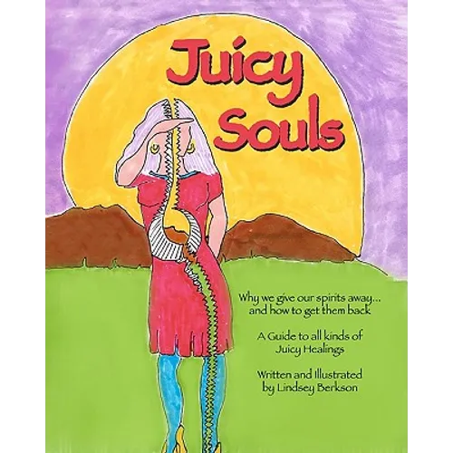 Juicy Souls: Why we give our spirits away ... and how to get them back