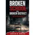 Broken School in a Broken District